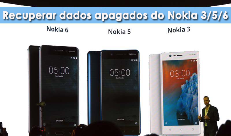 Recupere fotos, vídeos, contatos e muito mais de Nokia 3, 5 e 6