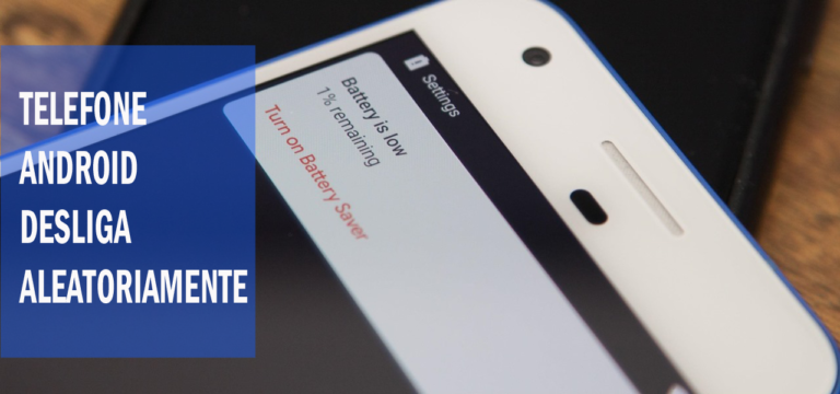 Telefone Android desliga aleatoriamente - aqui é como corrigir