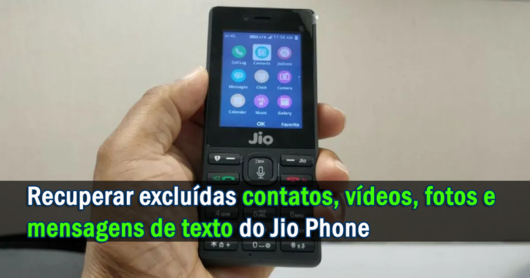 recuperar excluídas contatos, vídeos, fotos e mensagens de texto do Jio Phone