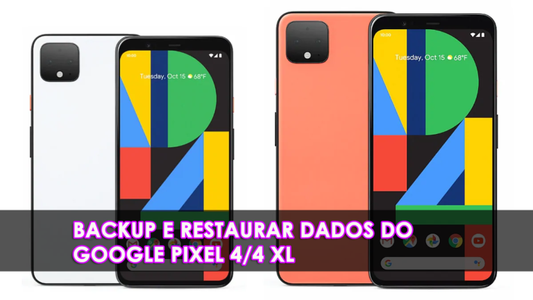 backup e restaurar dados do Google Pixel 4/4 XL