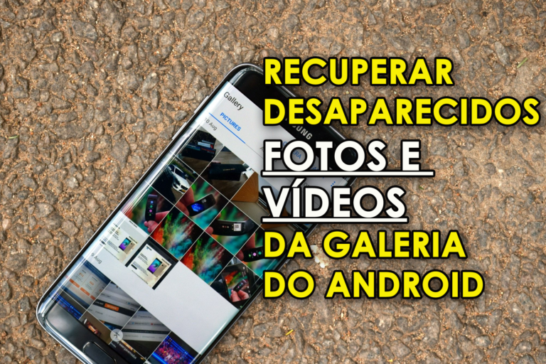 recuperar desaparecidos Fotos e vídeos da Galeria do Android