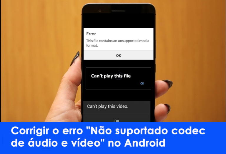 corrigir o erro "Não suportado codec de áudio e vídeo" no Android