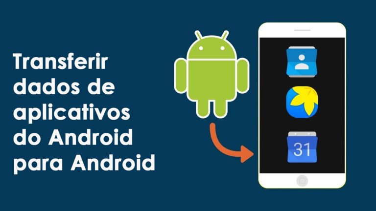 transferir dados de aplicativos do Android para Android