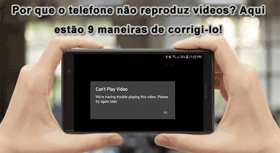 ão consigo reproduzir este vídeo no Android