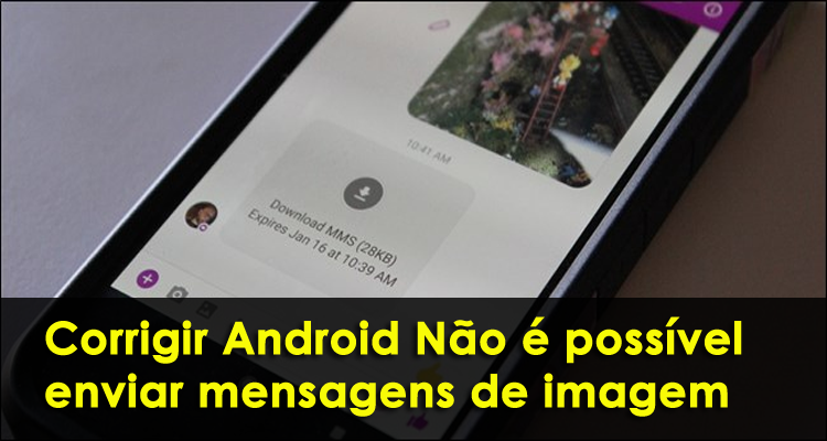 corrigir Android Não é possível enviar mensagens de imagem