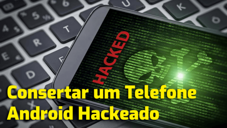 Consertar um telefone Android hackeado