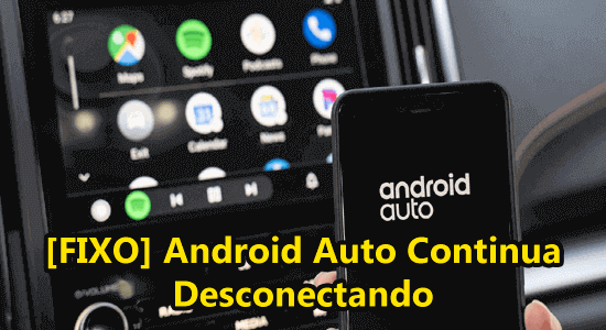 Android Auto continua desconectando