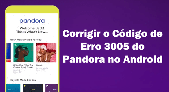 código de erro 3005 do Pandora no Android