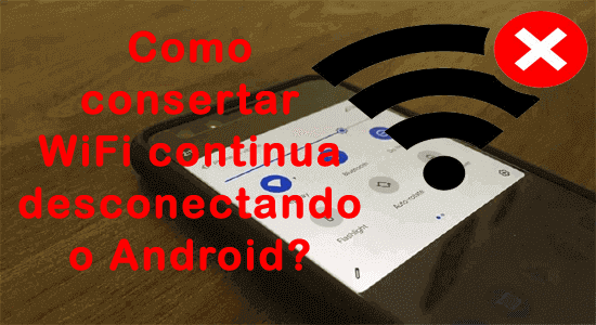 WiFi continua desconectando no Android