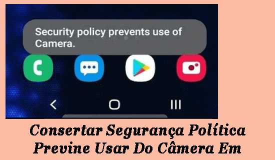 Política de segurança impede o uso da câmera