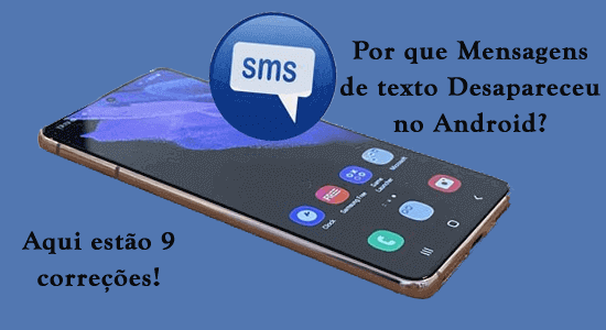 Por que Mensagens de texto Desapareceu no Android