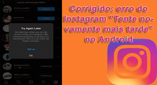 erro 'tente novamente mais tarde' no Instagram