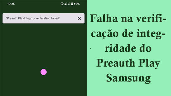 Falha na verificação de integridade do Preauth Play Samsung