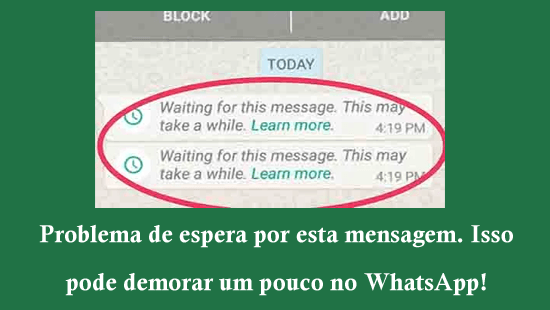 7 maneiras de corrigir o problema de espera por esta mensagem. Isso pode demorar um pouco no WhatsApp!