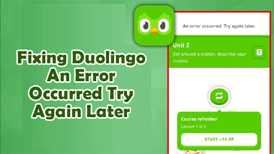 Corrigindo Duolingo An Error Occurred Try Again Later