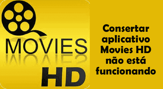 O aplicativo Movies HD não está funcionando