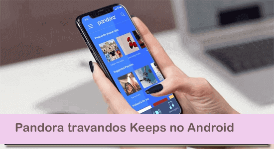 Pandora travandos Keeps no Android